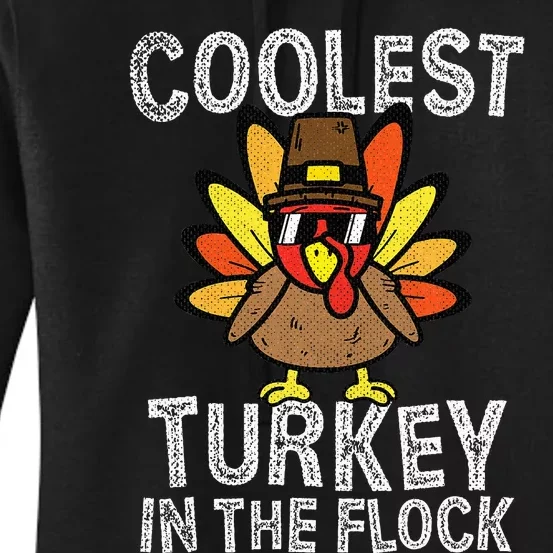 Coolest Turkey In The Flock  Thanksgiving Day Women's Pullover Hoodie