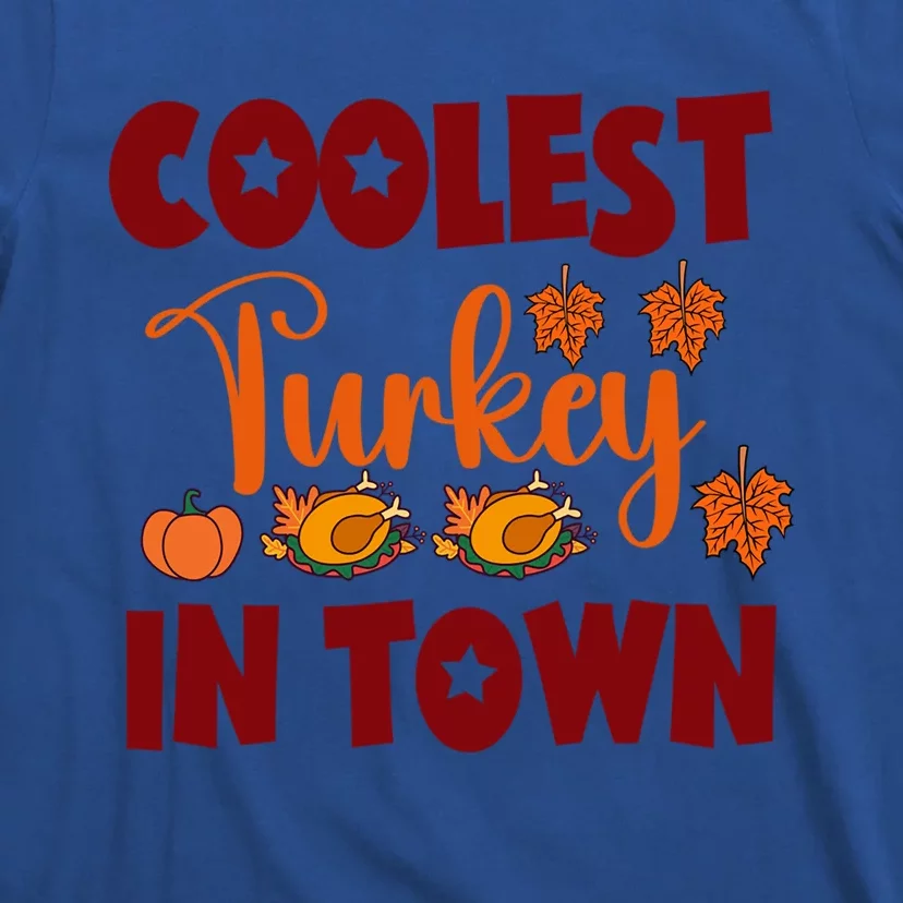 Coolest Turkey In Town Cute Gift T-Shirt