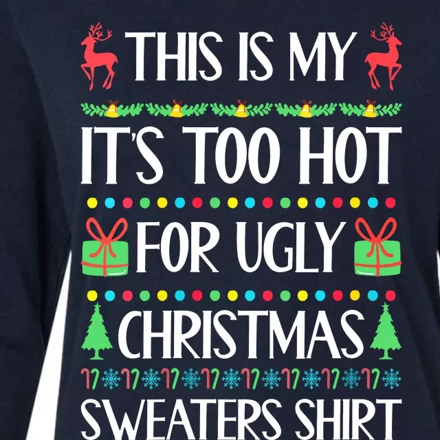 Christmas This Is My It's Too Hot For Ugly Xmas Sweaters Womens Cotton Relaxed Long Sleeve T-Shirt