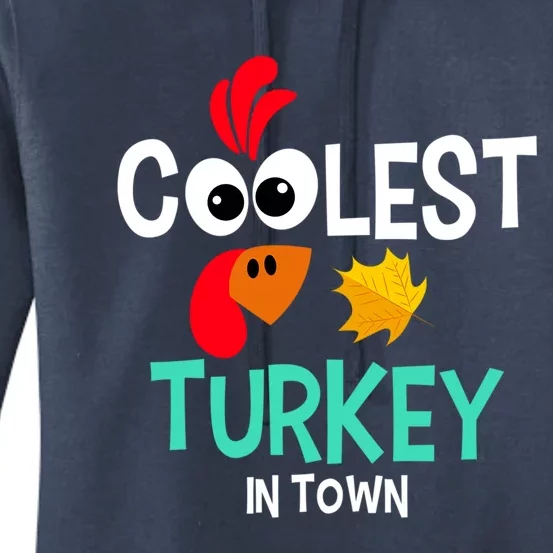 Coolest Turkey In Town Funny Thanksgiving Quote Great Gift Women's Pullover Hoodie