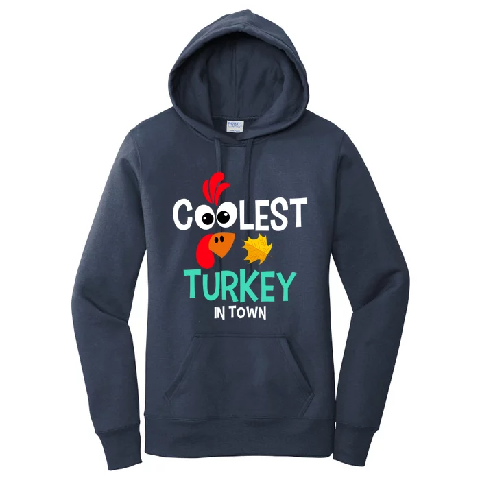 Coolest Turkey In Town Funny Thanksgiving Quote Great Gift Women's Pullover Hoodie