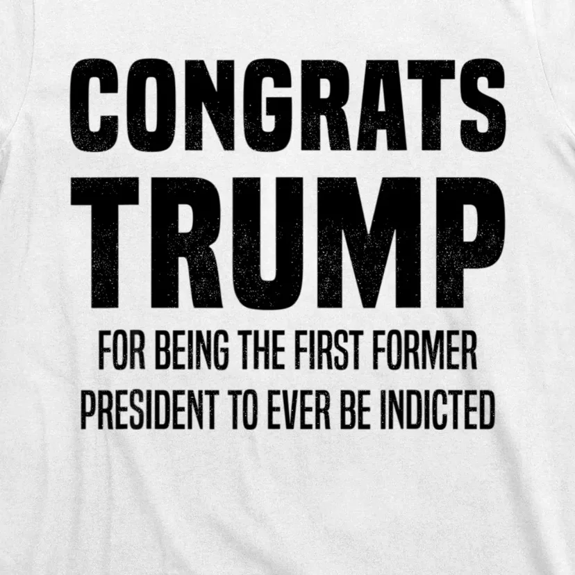 Congrats Trump Indicted T-Shirt