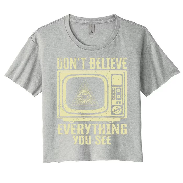 Conspiracy Theory Illuminati Dont Believe Everything You See Women's Crop Top Tee