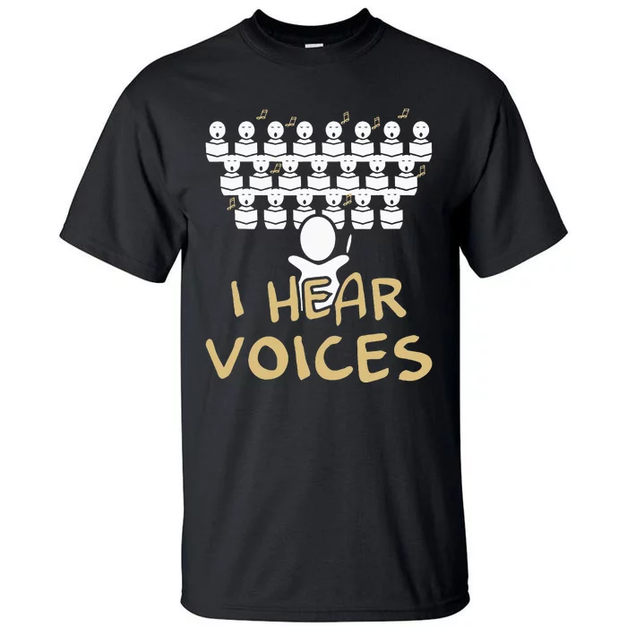 Choir Teacher I Hear Voices Funny Chorister Tall T-Shirt