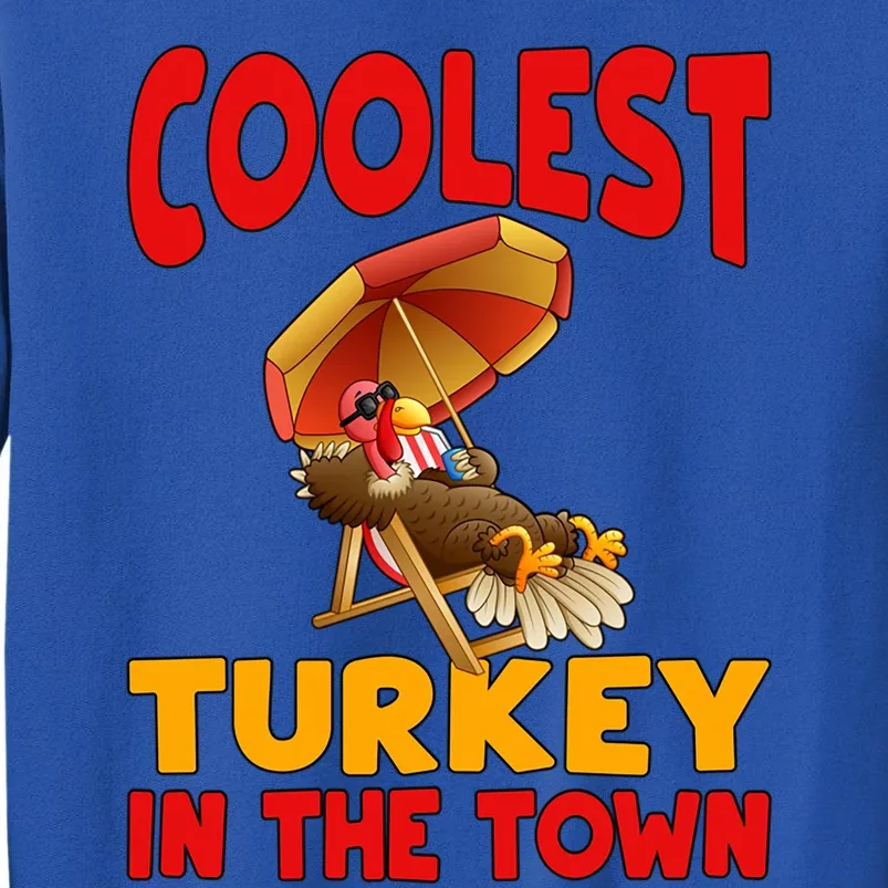 Coolest Turkey In Town Funny Thanksgiving Gift Tall Sweatshirt