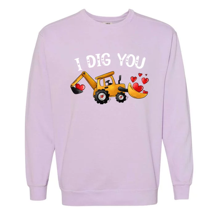 Construction Truck I Dig You Funny Valentine Cute Gift Garment-Dyed Sweatshirt