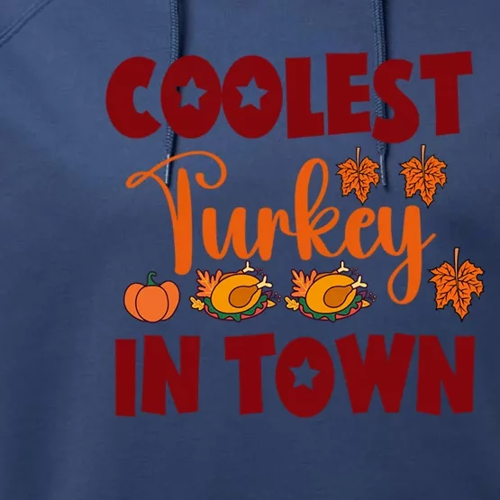 Coolest Turkey In Town Gift Performance Fleece Hoodie