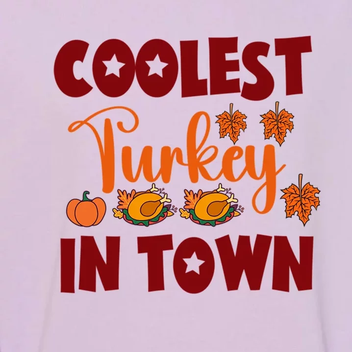 Coolest Turkey In Town Gift Garment-Dyed Sweatshirt