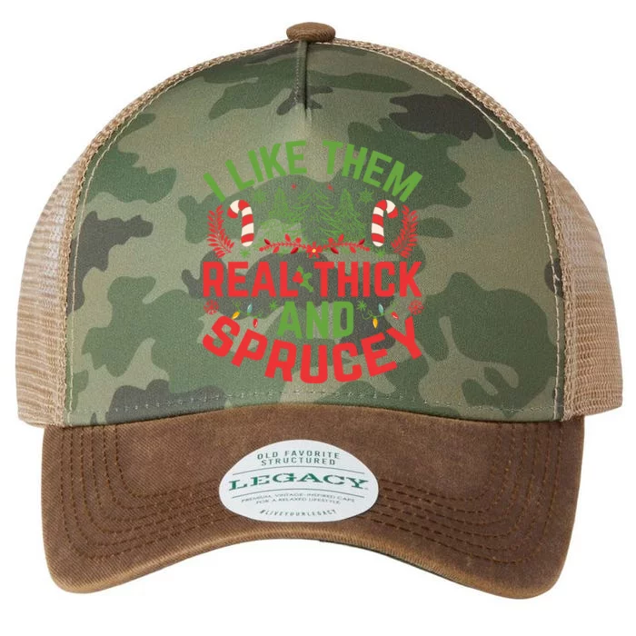 Christmas Tree I Like Them Real Thick And Sprucey Funny Xmas Gift Legacy Tie Dye Trucker Hat