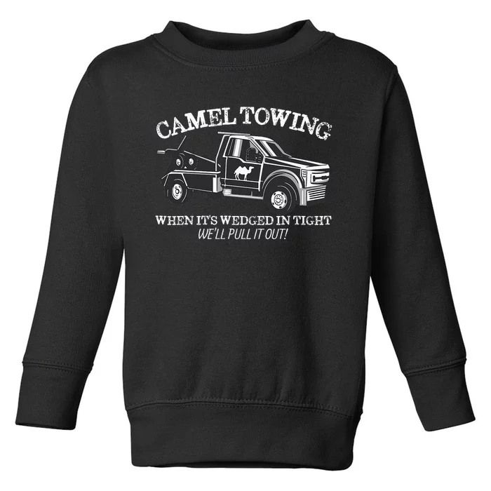 Camel Towing Inappropriate Humor Adult Humor Camel Towing Toddler Sweatshirt