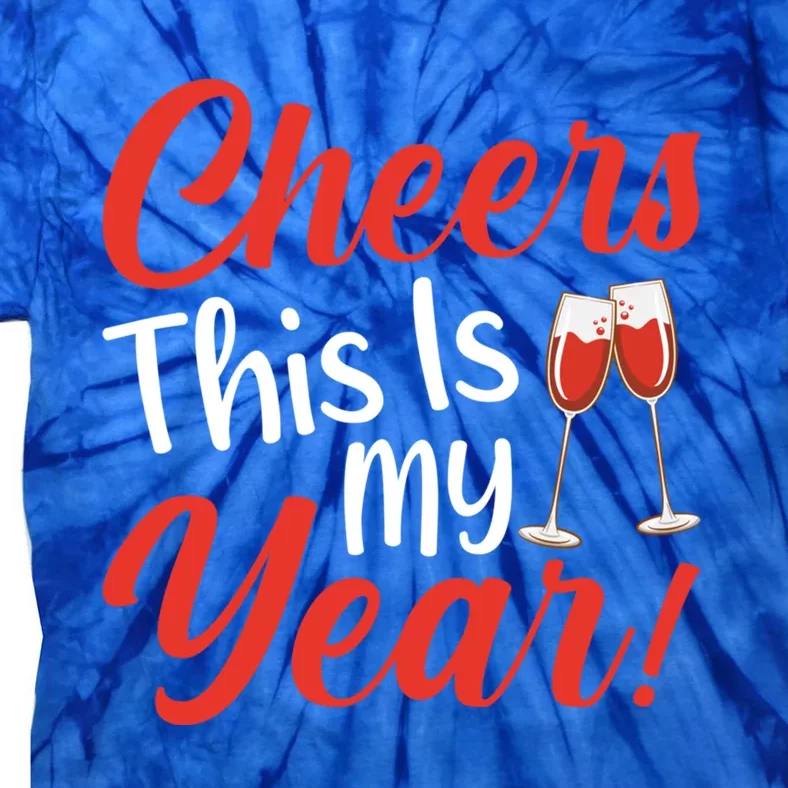 Cheers This Is My Year Celebration New Years Eve Cute Gift Tie-Dye T-Shirt