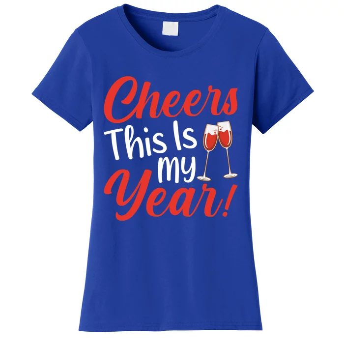 Cheers This Is My Year Celebration New Years Eve Cute Gift Women's T-Shirt