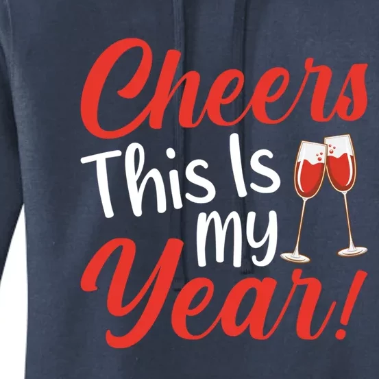 Cheers This Is My Year Celebration New Years Eve Cute Gift Women's Pullover Hoodie