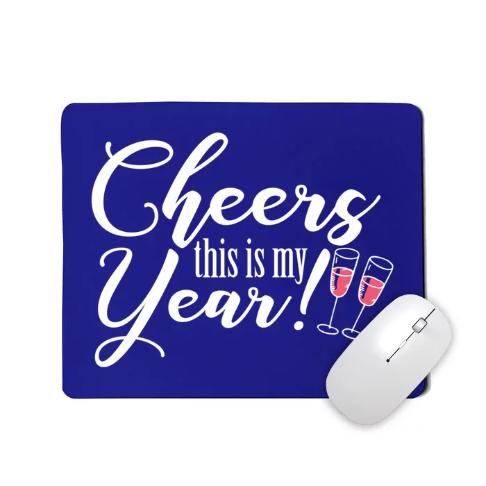 Cheers This Is My Year Happy New Year New Years Eve Gift Mousepad