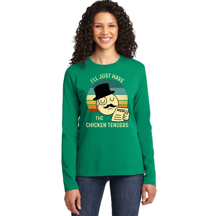 Chicken Tenders I'll Just Have The Chicken Tenders Funny Ladies Long Sleeve Shirt