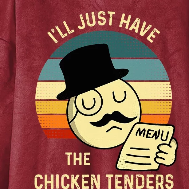 Chicken Tenders I'll Just Have The Chicken Tenders Funny Hooded Wearable Blanket