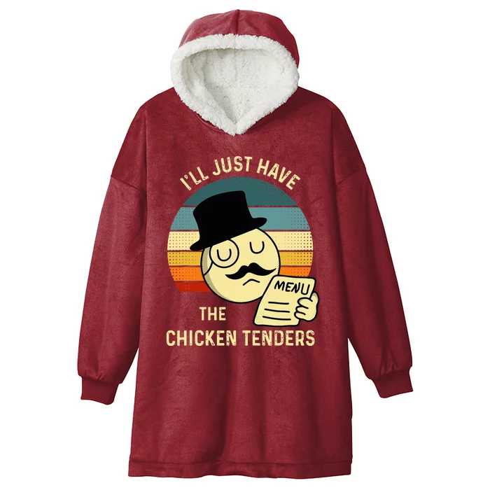 Chicken Tenders I'll Just Have The Chicken Tenders Funny Hooded Wearable Blanket