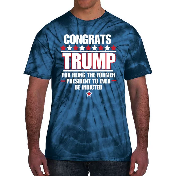 Congrats Trump Indicted, Funny Anti Trump Tie-Dye T-Shirt