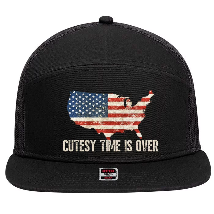 Cutesy Time Is Over American Flag Patriotic Conservative 7 Panel Mesh Trucker Snapback Hat