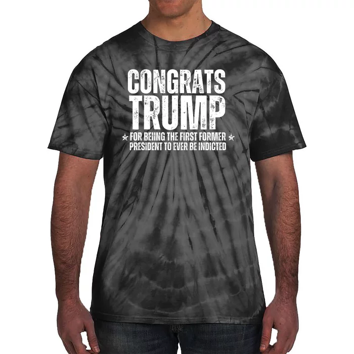 Congrats Trump Indicted, Funny Political Tie-Dye T-Shirt