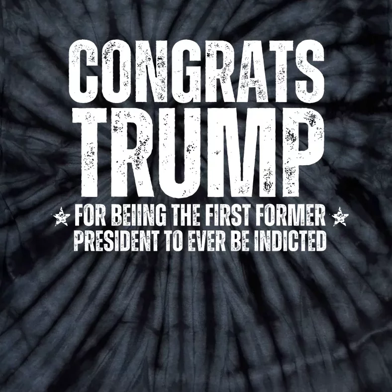 Congrats Trump Indicted, Funny Political Tie-Dye T-Shirt