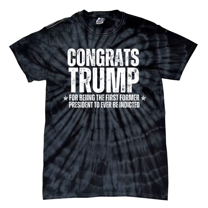 Congrats Trump Indicted, Funny Political Tie-Dye T-Shirt