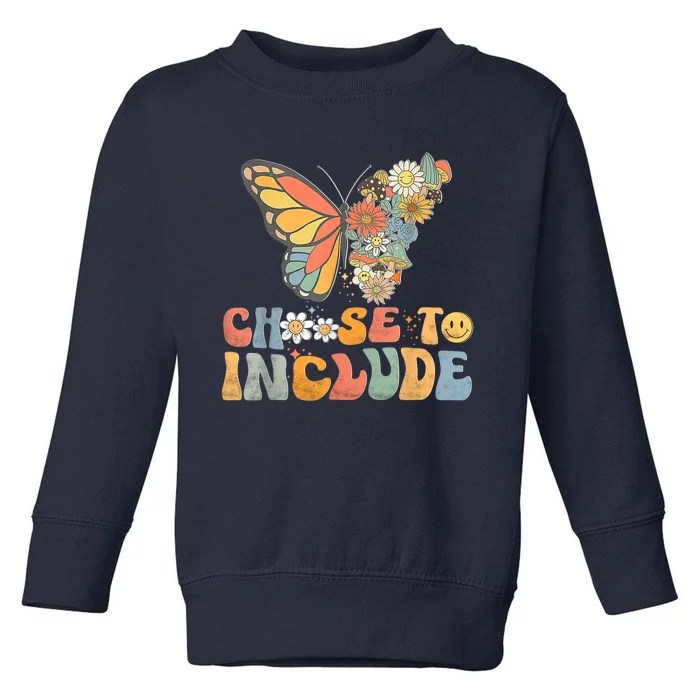 Choose To Include Special Education Teacher Floral Butterfly Toddler Sweatshirt