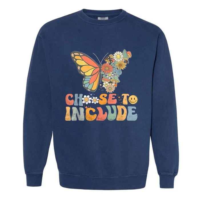 Choose To Include Special Education Teacher Floral Butterfly Garment-Dyed Sweatshirt