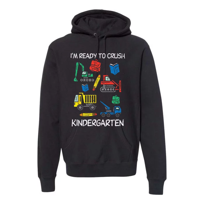 Construction Trucks Im Ready To Crush Kindergarten Kids Premium Hoodie