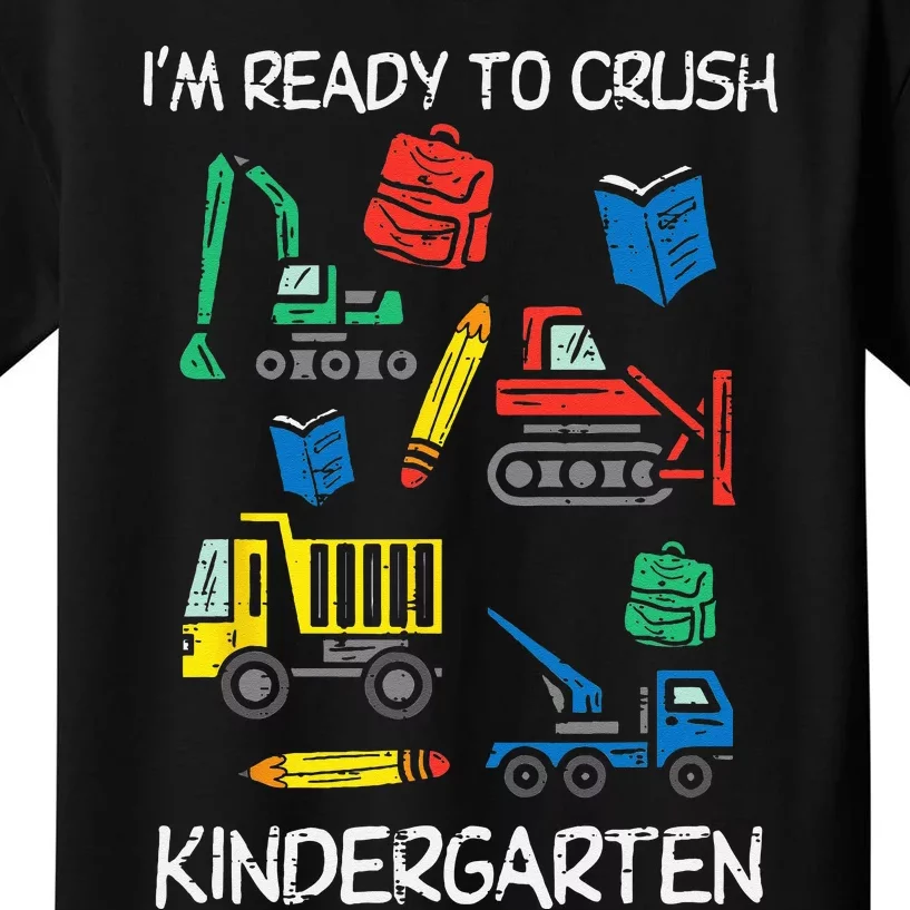 Construction Trucks Im Ready To Crush Kindergarten Kids Kids T-Shirt