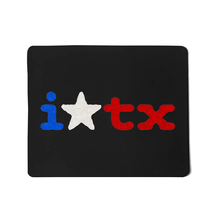 Cute Texas  I love Texas Real Proud Texan Mousepad