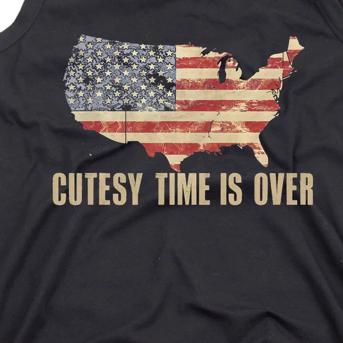 Cutesy Time Is Over American Flag Patriotic Conservative Tank Top