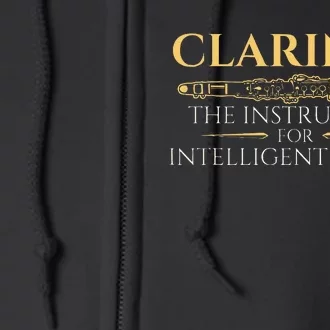 Clarinet The Instrument For Intelligent People  Clarinetist Full Zip Hoodie