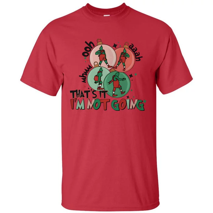 Christmas That Is It Im Not Going Tall T-Shirt