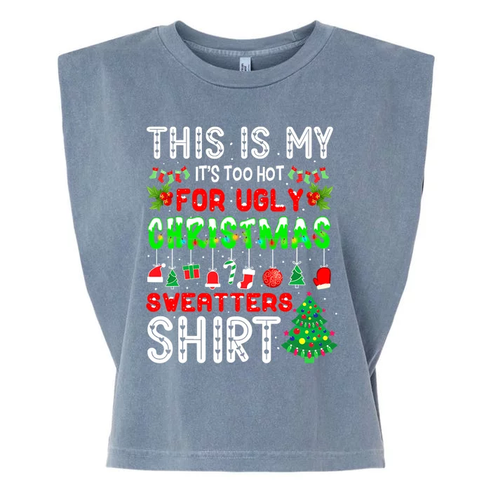 Christmas This Is My It's Too Hot For Ugly Xmas Sweaters Garment-Dyed Women's Muscle Tee