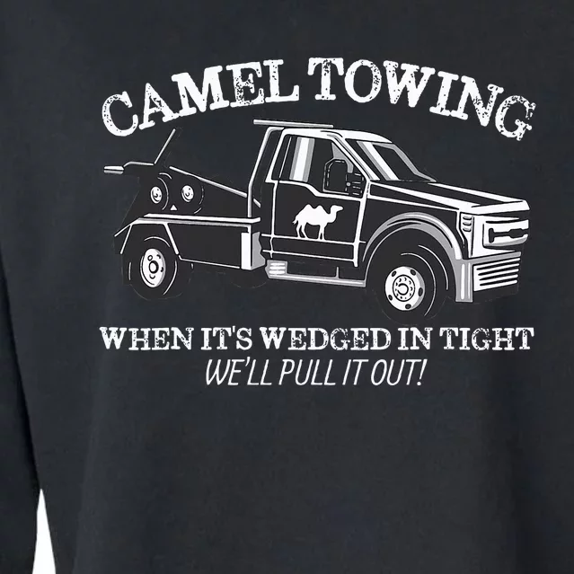 Camel Towing Inappropriate Humor Adult Humor Camel Towing Cropped Pullover Crew