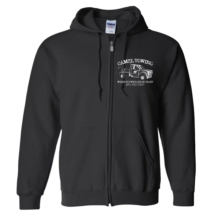 Camel Towing Inappropriate Humor Adult Humor Camel Towing Full Zip Hoodie