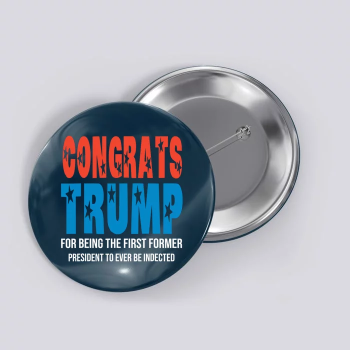 Congrats Trump Indicted Button