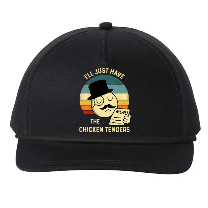 Chicken Tenders Ill Just Have The Chicken Tenders Funny Snapback Five-Panel Rope Hat