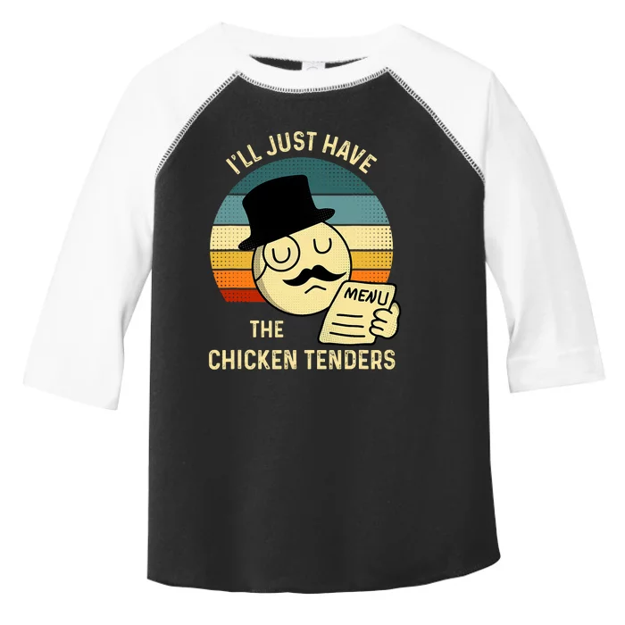 Chicken Tenders Ill Just Have The Chicken Tenders Funny Toddler Fine Jersey T-Shirt