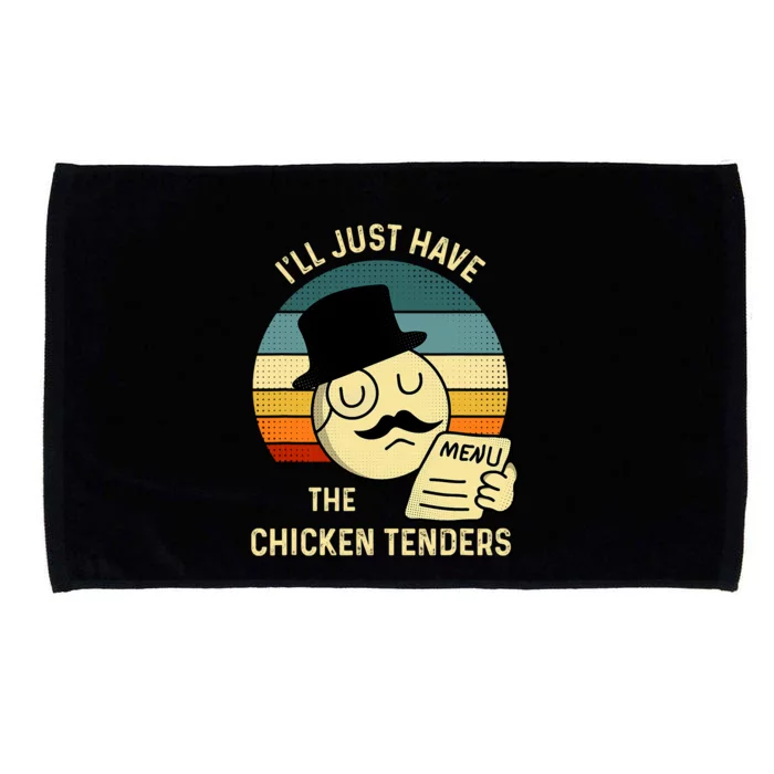 Chicken Tenders Ill Just Have The Chicken Tenders Funny Microfiber Hand Towel