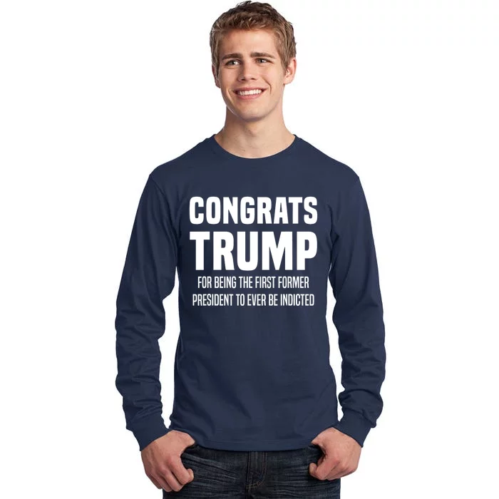 Congrats Trump Indicted Tall Long Sleeve T-Shirt