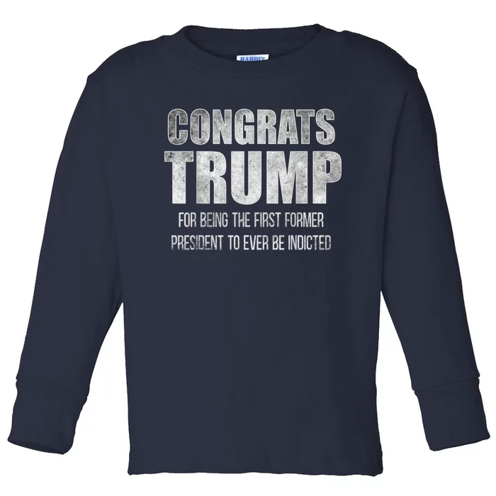 Congrats Trump Indicted Toddler Long Sleeve Shirt