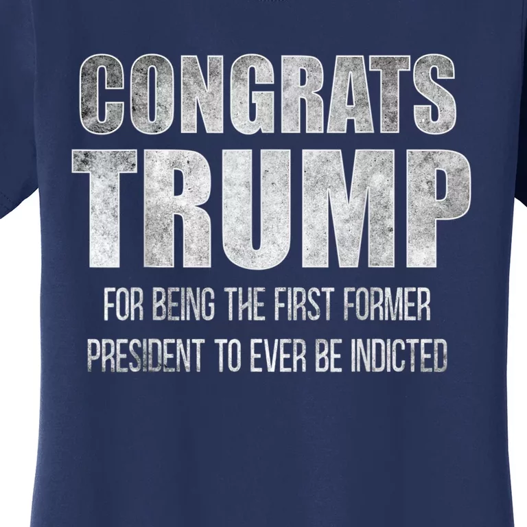 Congrats Trump Indicted Women's T-Shirt