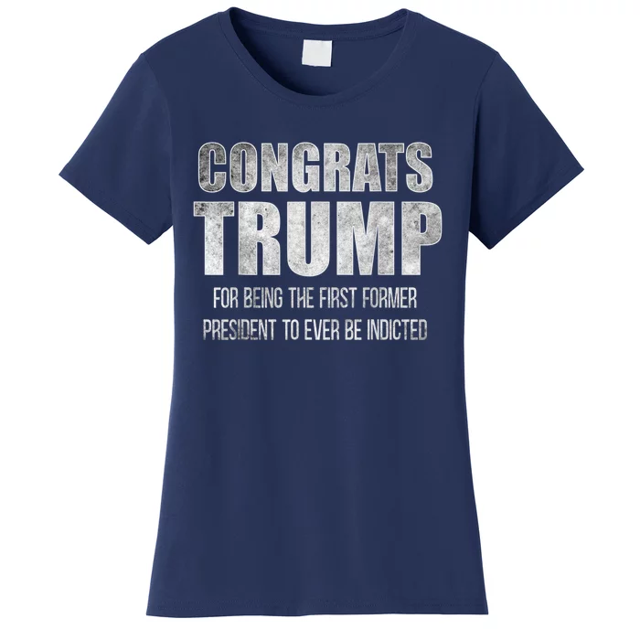 Congrats Trump Indicted Women's T-Shirt