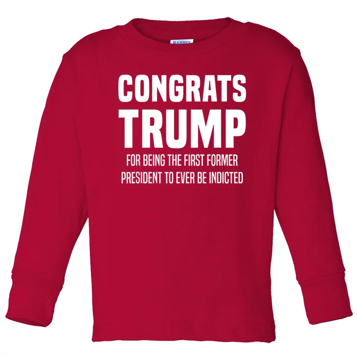 Congrats Trump Indicted Toddler Long Sleeve Shirt