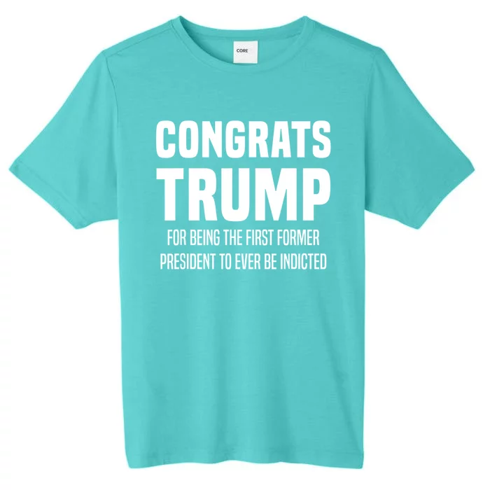 Congrats Trump Indicted ChromaSoft Performance T-Shirt