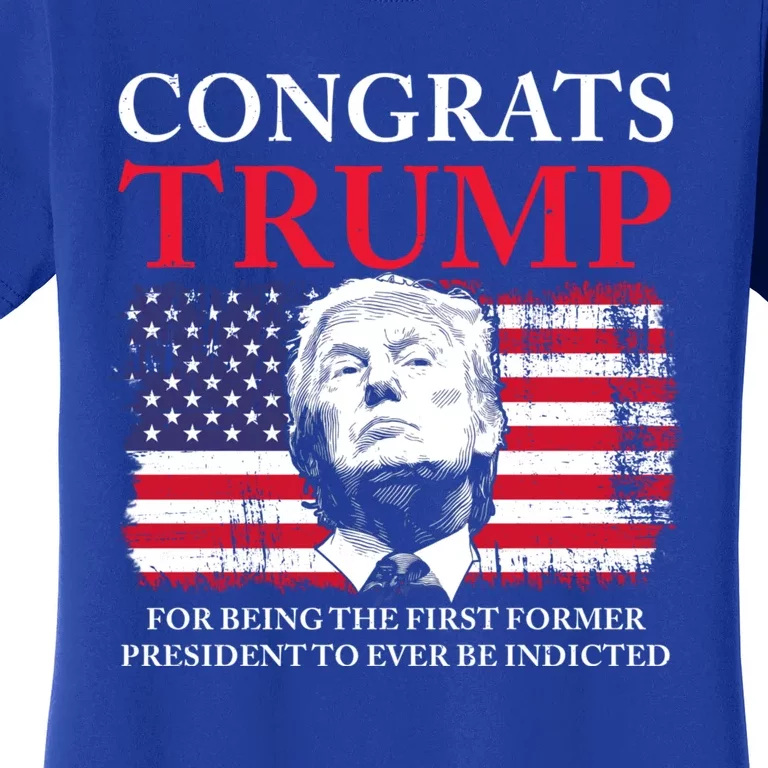 Congrats Trump Indicted Funny Trump Indictment Women's T-Shirt