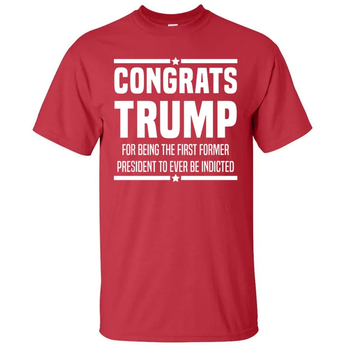 Congrats Trump Indicted Tall T-Shirt