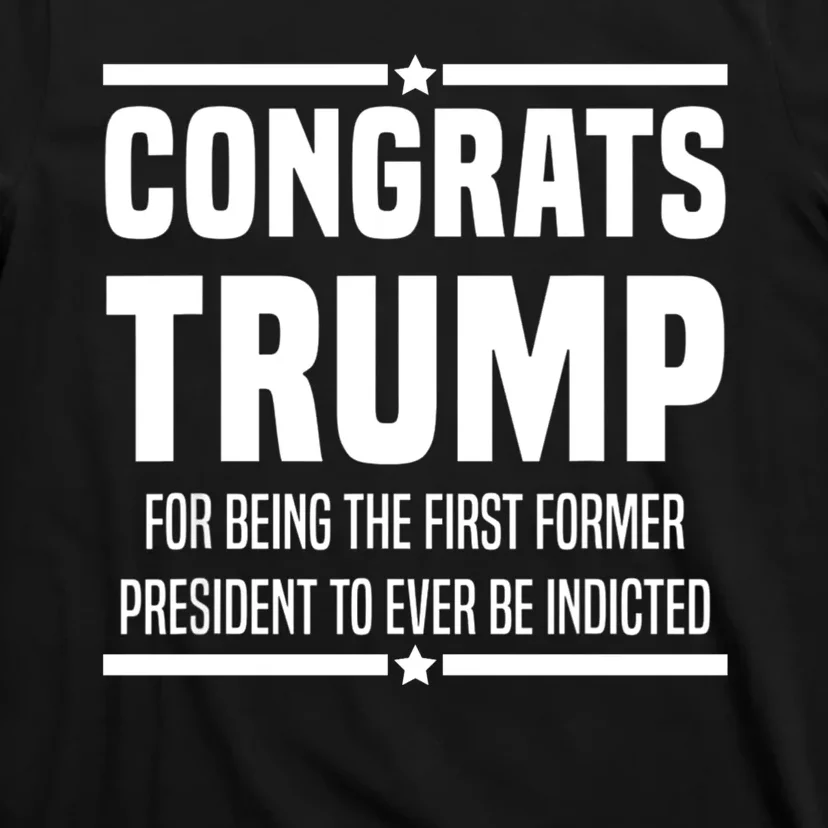 Congrats Trump Indicted T-Shirt